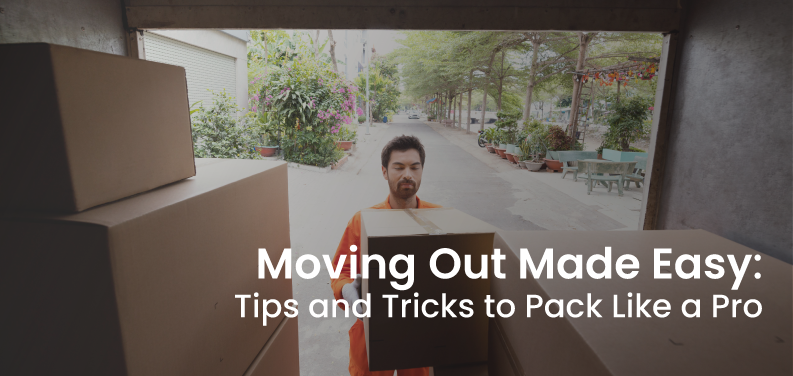 Moving Out Made Easy Tips and Tricks to Pack Like a Pro