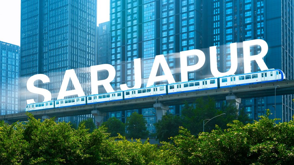 Sarjapur on the Fast Track: Factors Driving its Explosive Growth